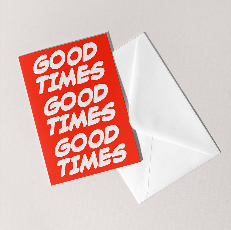 Good Times Card | Birthday Well Done Celebration